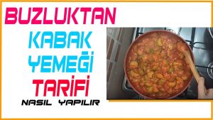Buzluktan Kabak Yemeği Tarifi Nasıl Yapılır l Dondurucudan kabak yemeği tarifi l nasıl yapılır