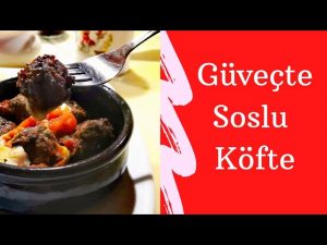 GÜVEÇTE SOSLU KÖFTE köfte, güveç, yemektarifleri, fırınyemekleri