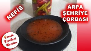Arpa Şehriye Çorbası - Yemek Tarifleri