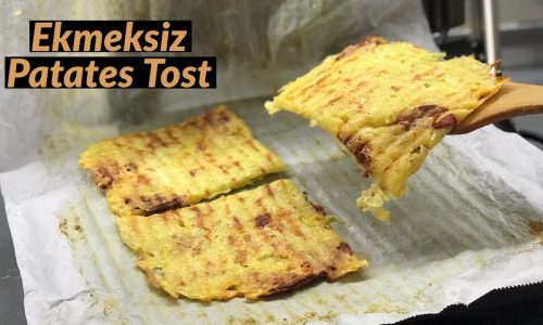 Ekmeksiz Patates Tost – Naciye Kesici – Yemek Tarifleri