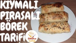 Pırasalı Kıymalı Börek Nasıl Yapılır? Börek Tarifi | Nefis Yemek Tarifleri