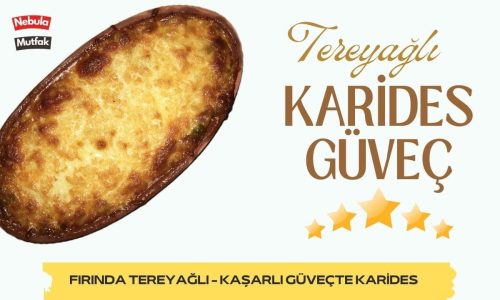 Kaşarlı ve Tereyağlı Fırında Karides Güveç – Yemek Tarifleri | Nebula Mutfak