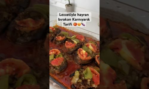 Lezzetiyle hayran bırakan Karnıyarık Tarifi 😍❤️ #karnıyarık #tarif #tarifvideoları #yemektarifleri